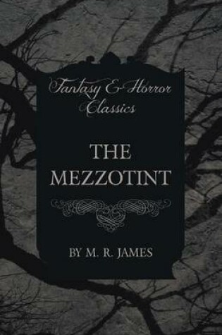 Cover of The Mezzotint (Fantasy and Horror Classics)