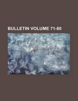 Book cover for Bulletin Volume 71-80