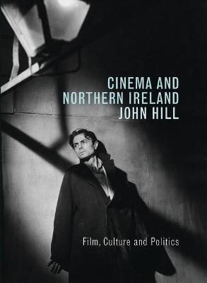Book cover for Cinema and Northern Ireland: Film, Culture and Politics