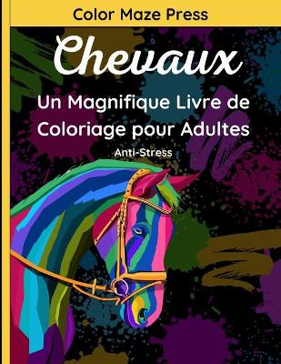 Book cover for Chevaux - Un Magnifique Livre de Coloriage pour Adultes