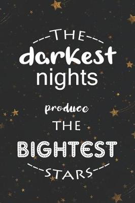 Book cover for The Darkest Nights Produce The Bightest Stars