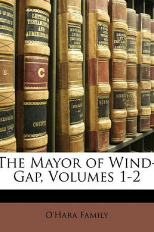 Cover of The Mayor of Wind-Gap, Volumes 1-2