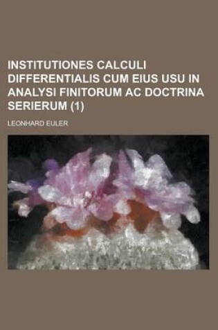 Cover of Institutiones Calculi Differentialis Cum Eius Usu in Analysi Finitorum AC Doctrina Serierum (1)