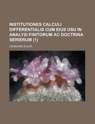 Book cover for Institutiones Calculi Differentialis Cum Eius Usu in Analysi Finitorum AC Doctrina Serierum (1)