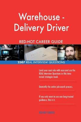 Book cover for Warehouse - Delivery Driver RED-HOT Career Guide; 2507 REAL Interview Questions