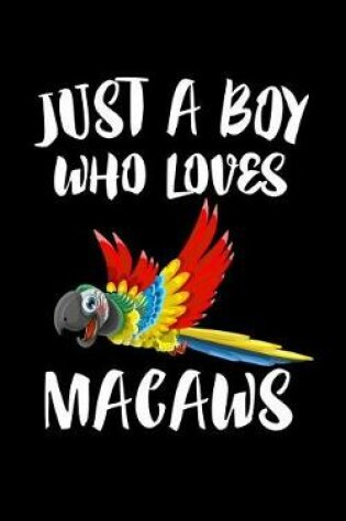 Cover of Just A Boy Who Loves Macaws