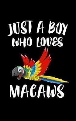 Book cover for Just A Boy Who Loves Macaws
