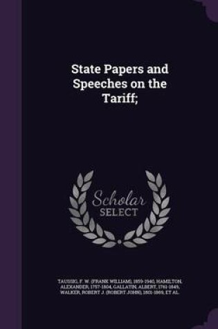 Cover of State Papers and Speeches on the Tariff;
