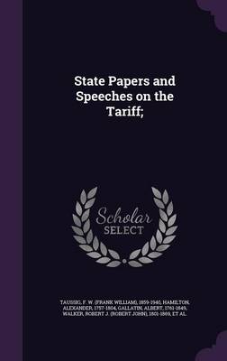 Book cover for State Papers and Speeches on the Tariff;