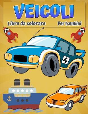 Book cover for Veicoli da colorare per bambini