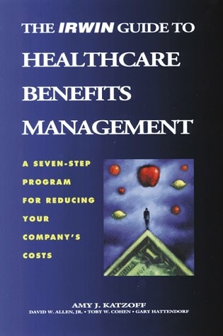 Cover of Irwin Guide to Healthcare Benefits Management