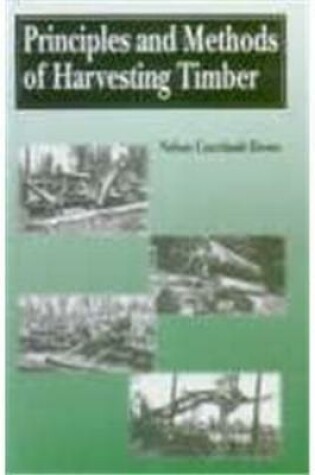 Cover of Principles and Methods of Harvesting Timber