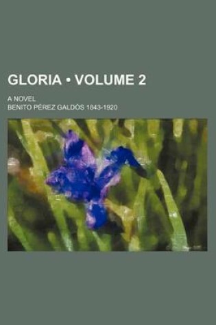 Cover of Gloria Volume 2; A Novel