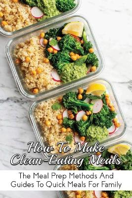 Book cover for How To Make Clean-Eating Meals