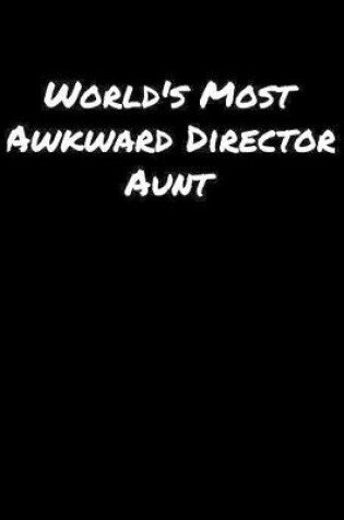 Cover of World's Most Awkward Director Aunt