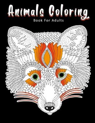 Book cover for Animals Coloring Book For Adults