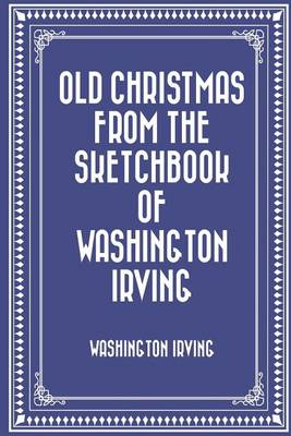 Book cover for Old Christmas from the Sketchbook of Washington Irving