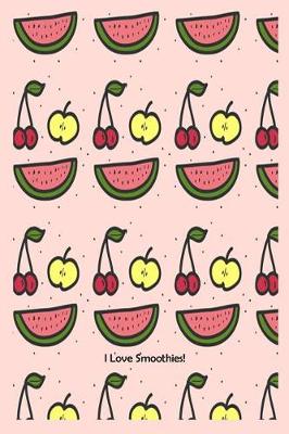 Book cover for I Love Smoothies!