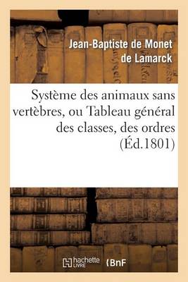 Book cover for Système Des Animaux Sans Vertèbres, Ou Tableau Général Des Classes, Des Ordres Et Des Genres