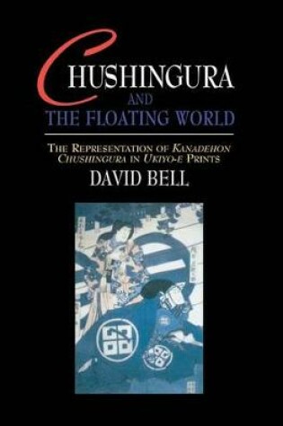 Cover of Chushingura and the Floating World
