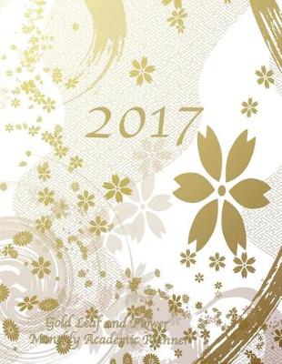 Book cover for 2017 Gold Leaf and Flower Monthly Academic Planner