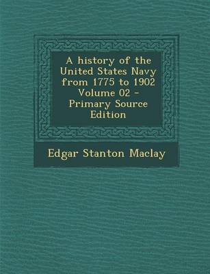 Book cover for A History of the United States Navy from 1775 to 1902 Volume 02