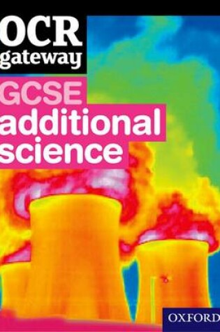 Cover of OCR Gateway GCSE Additional Science Student Book