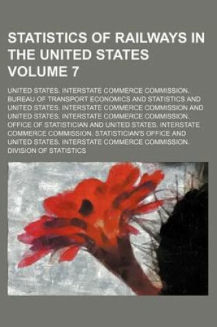 Cover of Statistics of Railways in the United States Volume 7