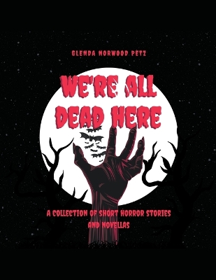 Book cover for We're All Dead Here