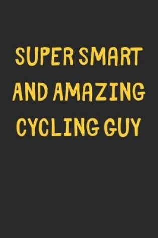 Cover of Super Smart And Amazing Cycling Guy