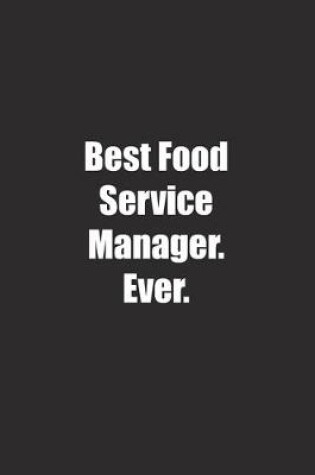 Cover of Best Food Service Manager. Ever.