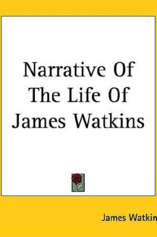 Cover of Narrative of the Life of James Watkins
