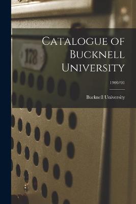 Cover of Catalogue of Bucknell University; 1900/01