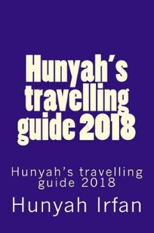 Cover of Hunyah's Travelling Guide 2018