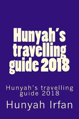 Book cover for Hunyah's Travelling Guide 2018