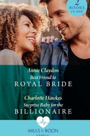 Cover of Best Friend To Royal Bride / Surprise Baby For The Billionaire