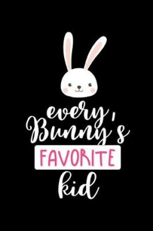 Cover of Every Bunny's Favorite Kid