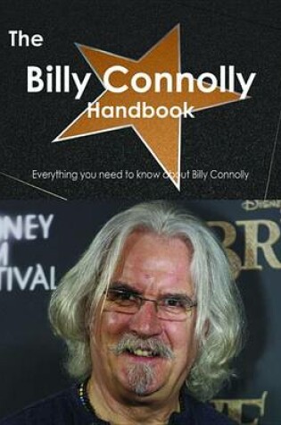 Cover of The Billy Connolly Handbook - Everything You Need to Know about Billy Connolly