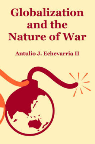 Cover of Globalization and the Nature of War