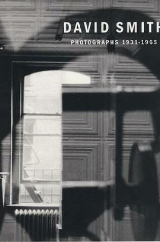 Cover of David Smith: Photographs 1931-1965