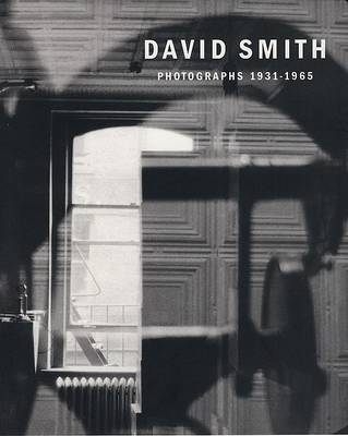 Book cover for David Smith: Photographs 1931-1965