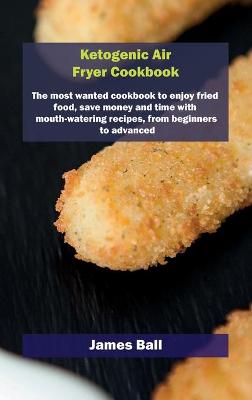 Book cover for Ketogenic Air Fryer Cookbook