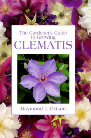 Cover of The Gardener's Guide to Growing Clematis