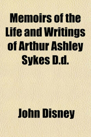 Cover of Memoirs of the Life and Writings of Arthur Ashley Sykes D.D.