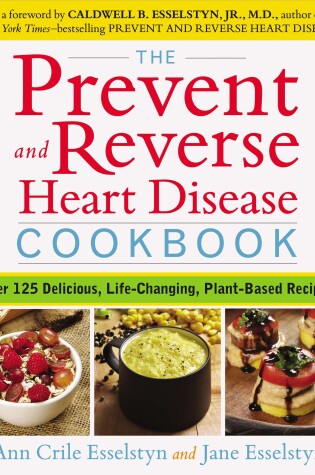 Cover of The Prevent and Reverse Heart Disease Cookbook