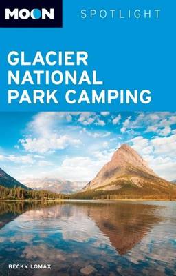 Cover of Moon Spotlight Glacier National Park Camping