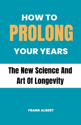 Book cover for How To Prolong Your Years