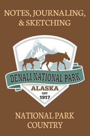 Cover of Notes Journaling & Sketching Denali National Park Alaska EST 1917