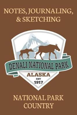 Book cover for Notes Journaling & Sketching Denali National Park Alaska EST 1917