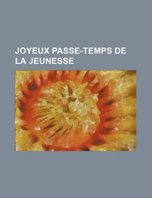 Book cover for Joyeux Passe-Temps de La Jeunesse